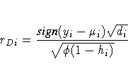 r_{Di} = \frac{{sign}(y_i - \mu_i) \sqrt{d_i}}
{\sqrt{\phi(1 - h_i)}}