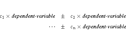c_1 x {{dependent-variable}} & +- &
c_2 x {{dependent-variable}} \
... & +- & c_n x {{dependent-variable}} \