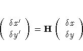 (
\delta x' \\delta y')
= H
(
\delta x \\delta y)