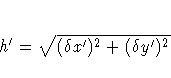 h' = \sqrt{(\delta x')^2+(\delta y')^2}