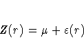 Z(r) = \mu + \varepsilon(r)