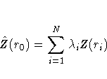 \hat{Z}(r_0) = \sum_{i=1}^N\lambda_iZ(r_i)