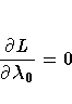 \frac{\partial L}{{\partial {\lambda}_{0}}}= 0