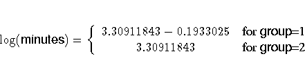 \log({{\hv minutes}})= \{ 3.30911843 - 0.1933025 & {for {\hv group}=1}\ 3.30911843 & {for {\hv group}=2} 
 .