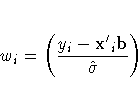 w_i=( \frac{ y_i-{x^'}_i{b} }
{ \hat{\sigma} } )