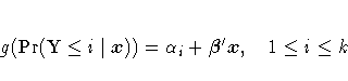 g(\Pr({\rm Y} \le i|{x}))=
\alpha_i + {\beta}' x , 1 \le i \le k