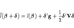 \tilde{l}({\beta}+ {\delta}) = l({\beta}) + {\delta}'g+
\frac{1}2{\delta}' V{\delta}