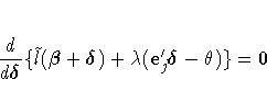 \frac{d}{d{\delta}}\{ \tilde{l}({\beta}+ {\delta}) +
\lambda( e_j'{\delta}- \theta)\} = 0