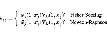 h_{jj}= \{ \widetilde{w}_j(1,x'_j)
\hat{V}_{b}(1,x'_j)' & {Fisher-Scoring}\\hat{w}_j(1,x'_j)
\hat{V}_{b}(1,x'_j)' & {Newton-Raphson}
.