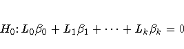 H_0\colon L_0 \beta_0 + L_1 \beta_1 + ... + L_k \beta_k = 0