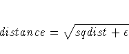 distance = {\sqrt{sqdist + \epsilon}}