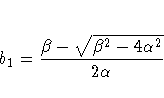 b_1 = \frac{\beta - \sqrt{\beta^2 - 4\alpha^2}}{2\alpha}