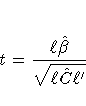 t = \frac{\ell \hat{\beta}}{\sqrt{\ell \hat{C}\ell'}}