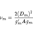 \nu_m = \frac{2 (D_m)^2}{ g_m' A g_m}
