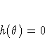 h({\theta}) = 0