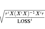 \sqrt{\frac{ r'X(X'X)^{-1}X'r } { {LOSS}^i }}