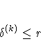 \delta^{(k)} \leq r