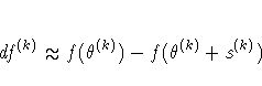 df^{(k)} \approx
f(\theta^{(k)}) - f(\theta^{(k)} + s^{(k)})