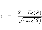 z = \frac{S - E_0(S)}{\sqrt{var_0(S)}}