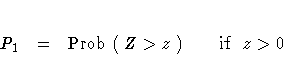P_{1} = {\rm Prob} (Z \gt z)
{\rm if} z \gt 0