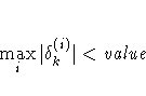 \max_i |\delta_k^{(i)}| \lt {value}