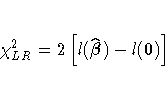 \chi^2_{LR}=2 [ l (\hat{{\beta}}) - l(0) ]