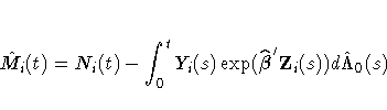 \hat{M}_i(t) = N_{i}(t) -
\int_{0}^tY_{i}(s)\exp(\hat{{\beta}}'Z_{i}(s))
d\hat{\Lambda}_0(s)