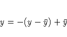 y = -(y-\bar{y}) + \bar{y}