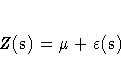 Z(s) = \mu + \varepsilon(s)