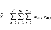 \hat{Y} = \sum_{h=1}^H\sum_{i=1}^{n_h}
\sum_{j=1}^{m_{hi}} w_{hij} y_{hij}