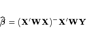 \hat{{\beta}}={(X'WX)^-X'WY}