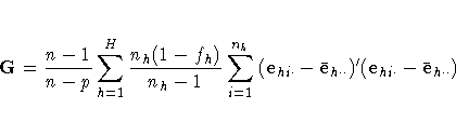 G=\frac{n-1}{n-p} \sum_{h=1}^H
{ \frac{n_h(1-f_h)}{n_h-1}
\sum_{i=1}^{n_h}
{ (e_{hi\cdot}-\bar{e}_{h\cdot\cdot})'
(e_{hi\cdot}-\bar{e}_{h\cdot\cdot})
}
}