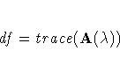 df=trace(A(\lambda))