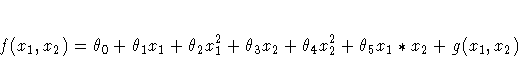 f(x_1, x_2) = \theta_0 + \theta_1 x_1 + \theta_2 x_1^2 +
\theta_3 x_2 + \theta_4 x_2^2 + \theta_5 x_1*x_2 +
g(x_1,x_2)
