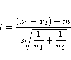 t = \frac{(\bar{x}_1-\bar{x}_2)-m}
{\displaystyle s \sqrt{ \frac{1}{n_1} + \frac{1}{n_2} } }