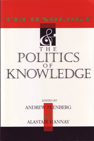 The Book cover of "Technology and the Politics of Knowledge"