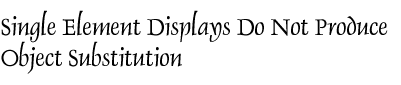 Single Element Displays do not Produce Object Substitution
