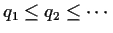 $q_1 \le q_2 \le \cdots$