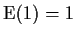 ${\rm E}(1) = 1$