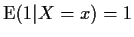 ${\rm E}(1\vert X=x) = 1$