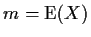 $m={\rm E}(X)$
