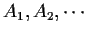 $A_1,A_2,\cdots$