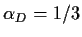 $\alpha_D=1/3$