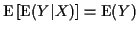 ${\rm E}\left[{\rm E}(Y\vert X)\right] = {\rm E}(Y) $