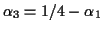 $\alpha_3=1/4-\alpha_1$
