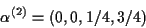 \begin{displaymath}\alpha^{(2)} = (0,0,1/4,3/4)
\end{displaymath}