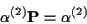 \begin{displaymath}\alpha^{(2)}{\bf P}=\alpha^{(2)}
\end{displaymath}