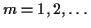 $m=1,2,\ldots$