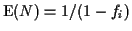${\rm E}(N) = 1/(1-f_i)$
