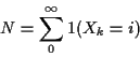 \begin{displaymath}N=\sum_0^\infty 1(X_k=i)
\end{displaymath}